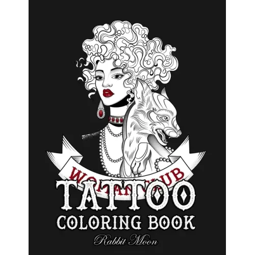 Tattoo Coloring Book: An Adult Coloring Book with Awesome, Sexy, and Relaxing Tattoo Designs for Men and Women