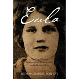 Eula: The First Woman in Georgia to be Sentenced to the Electric Chair