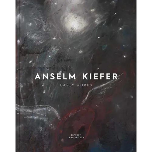 Anselm Kiefer: Early Works
