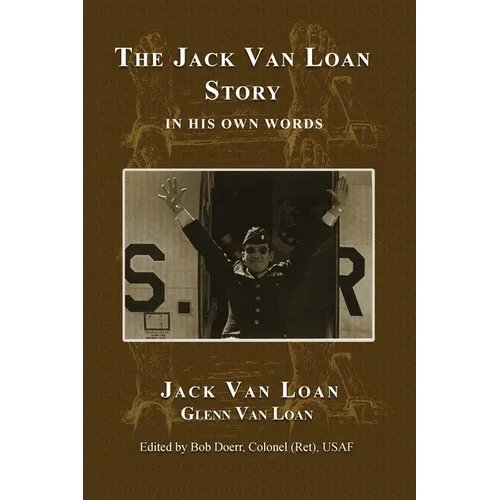 The Jack Van Loan Story: In His Own Words