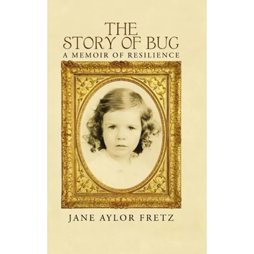 The Story of Bug: A Memoir of Resilience