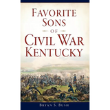 Favorite Sons of Civil War Kentucky - Hardcover
