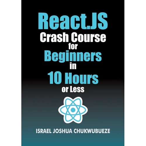 React.js Crash Course for Beginners in 10 Hours or Less