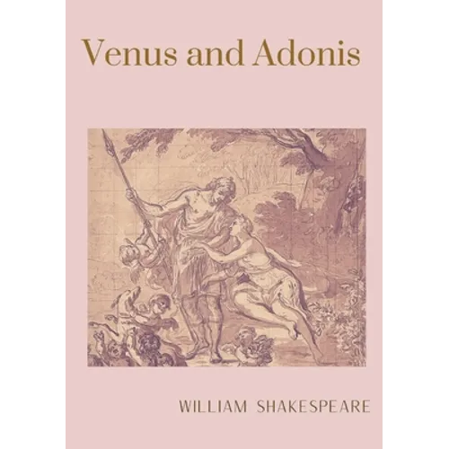 Venus and Adonis: A narrative poem by William Shakespeare
