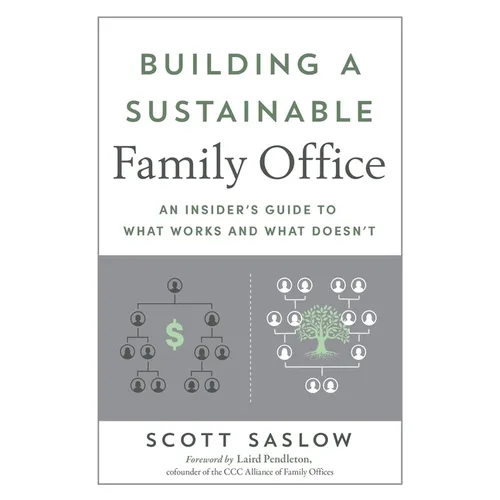 Building a Sustainable Family Office: An Insider's Guide to What Works and What Doesn't