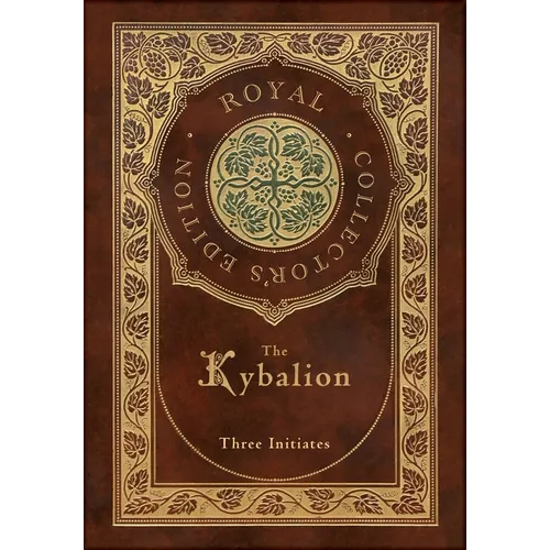 The Kybalion (Royal Collector's Edition) (Case Laminate Hardcover with Jacket)