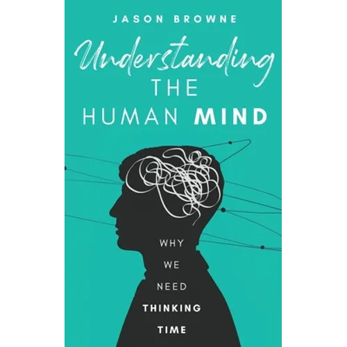 Understanding the Human Mind: Why We Need Thinking Time