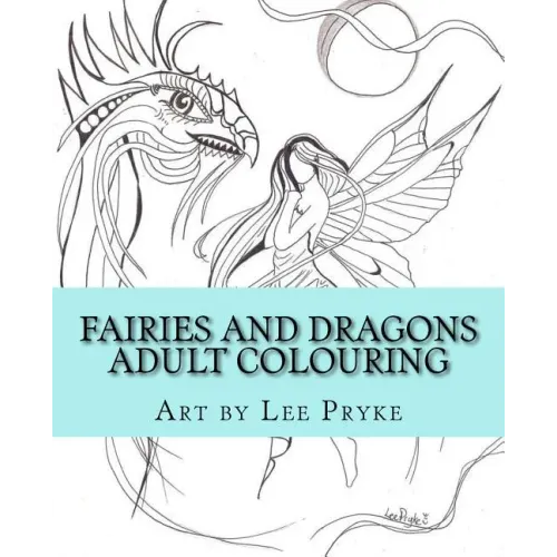 Fairies and Dragons: Adult Colouring Book