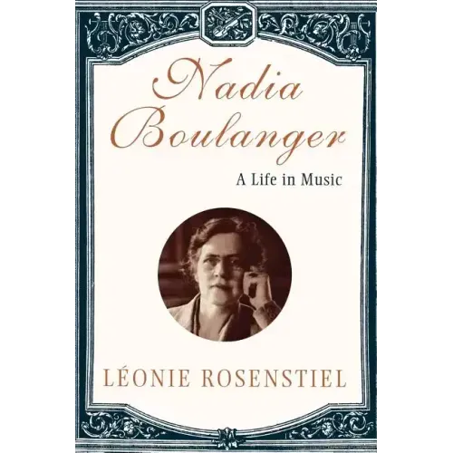 Nadia Boulanger: A Life in Music