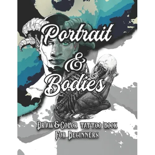 Portrait and Bodies Tattoo: Draw and Color tattoo book for beginners (Tattoo books)