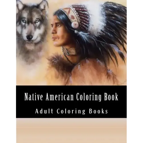 Native American Coloring Book For Adults: Beautiful One Sided Native American Designs