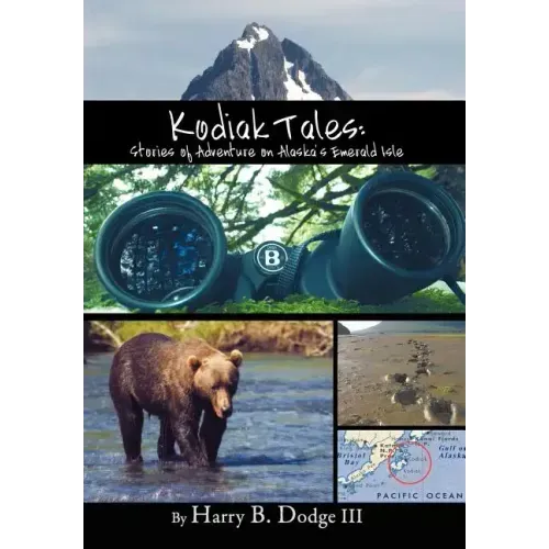 Kodiak Tales: Stories of Adventure on Alaska's Emerald Isle