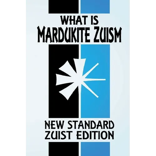 What Is Mardukite Zuism?: The Power of Zu (New Standard Zuist Edition - Pocket Version)