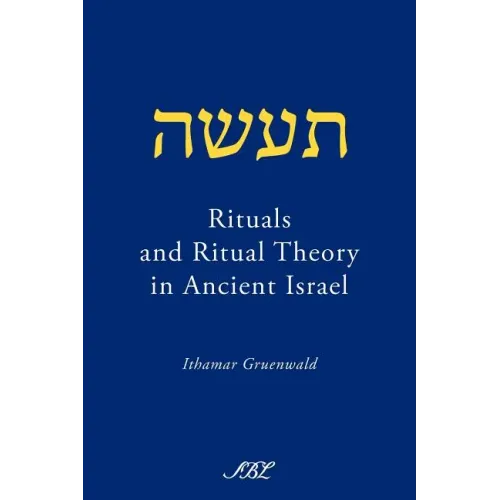 Rituals and Ritual Theory in Ancient Israel