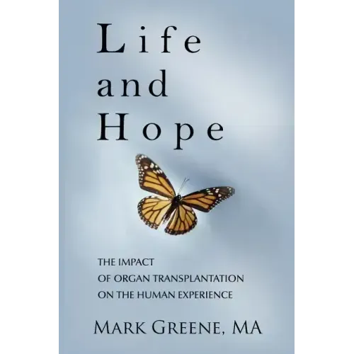 Life and Hope: The Impact of Organ Transplantation on the Human Experience