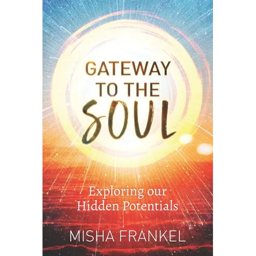 Gateway to the Soul: Exploring our Hidden Potentials
