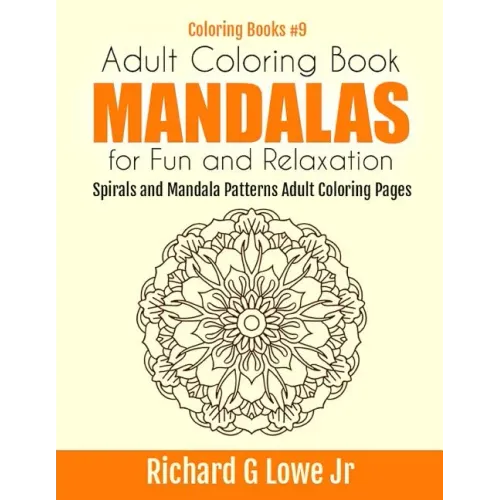 Adult Coloring Book Mandalas for Fun and Relaxation: Spirals and Mandala Patterns Adult Coloring Pages
