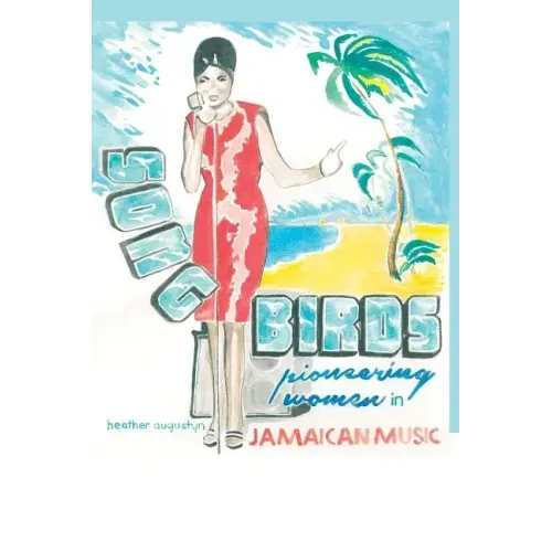 Songbirds: Pioneering Women in Jamaican Music