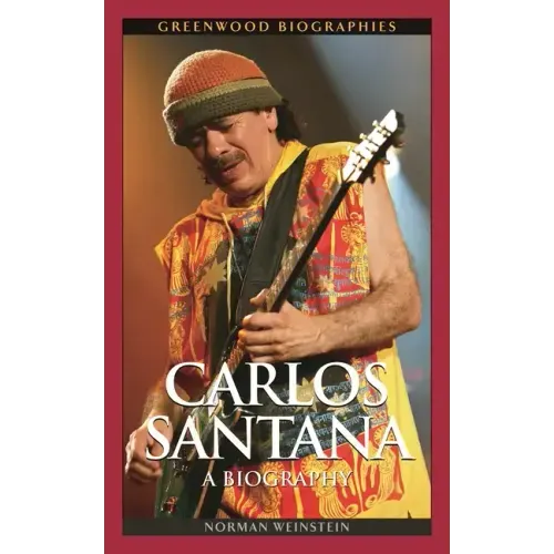 Carlos Santana: A Biography