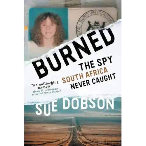 Burned: The Spy South Africa Never Caught