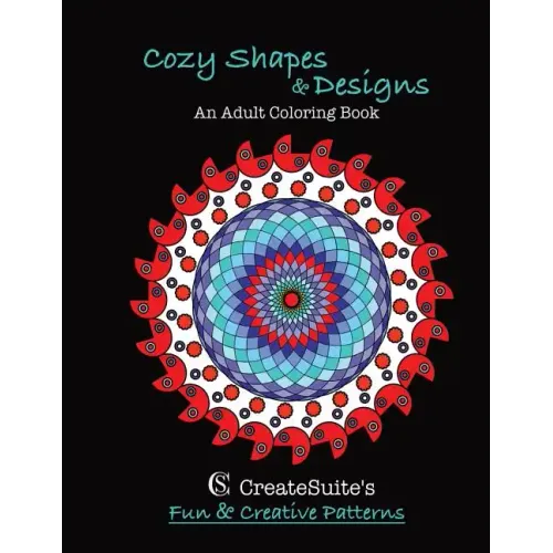 Cozy Shapes & Designs An Adult Coloring Book: CreateSuite's Fun & Creative Patterns