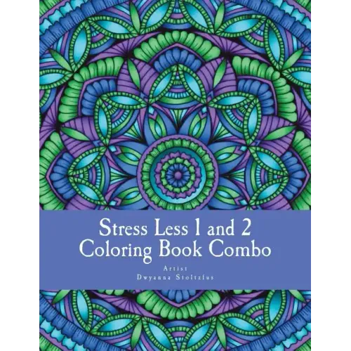 Stress Less 1 and 2 Coloring Book Combo: 60 Intricate detailed full page mandalas to color in for relaxation and stress relief