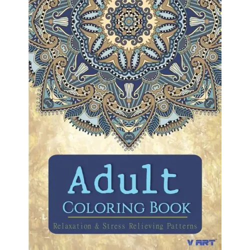 Adult Coloring Book: Adults Coloring Books, Coloring Books for Adults: Relaxation & Stress Relieving Patterns