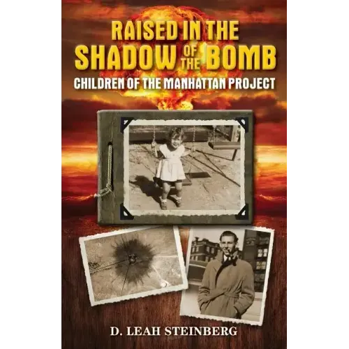 Raised in the Shadow of the Bomb: Children of the Manhattan Project