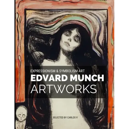 Edvard Munch Expressionism & Symbolism Art: 30+ Amazing Masterpieces Artworks