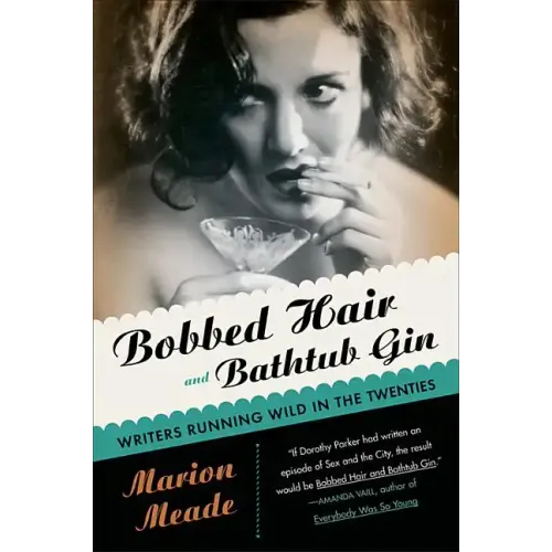 Bobbed Hair and Bathtub Gin: Writers Running Wild in the Twenties