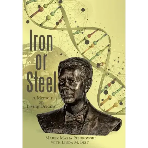 Iron or Steel: A Memoir on Living Dreams