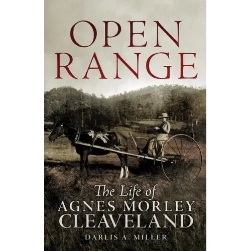 Open Range: The Life of Agnes Morley Cleveland