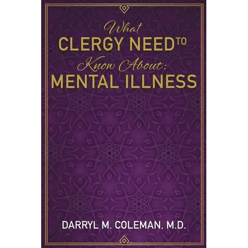 What Clergy Need To Know About: Mental Illness
