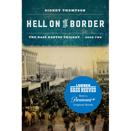 Hell on the Border: The Bass Reeves Trilogy, Book Two