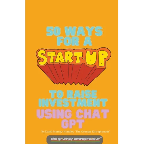50 Ways For A Start Up to Raise Investment Using Chat GPT