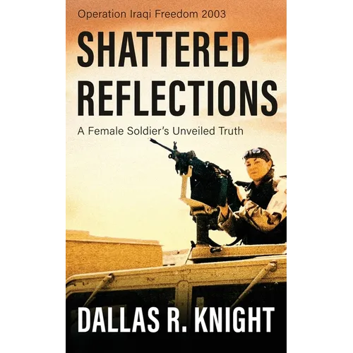 Shattered Reflections: A Female Soldier's Unveiled Truth