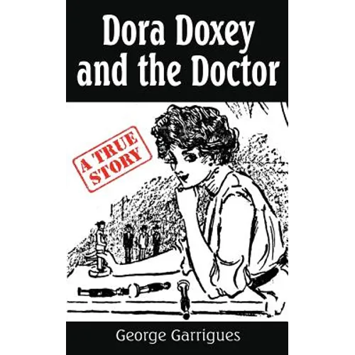 Dora Doxey and the Doctor: Marriages, Morphine, and Murder