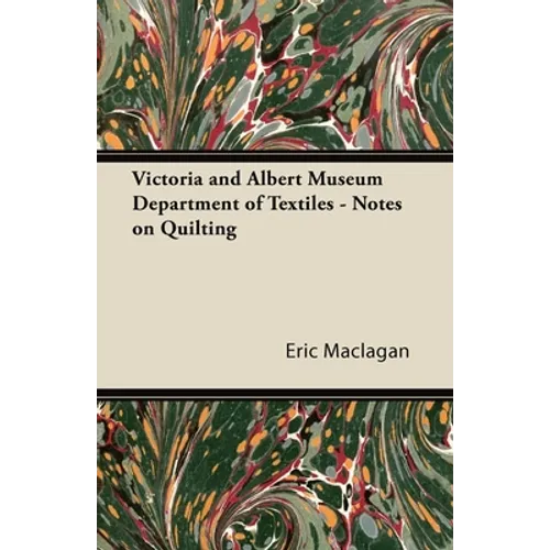 Victoria and Albert Museum Department of Textiles - Notes on Quilting