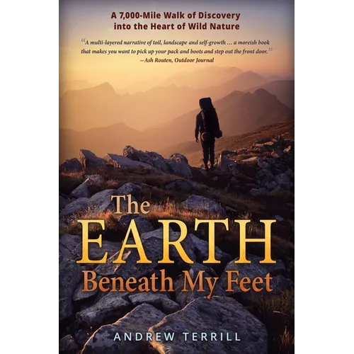 The Earth Beneath My Feet: A 7,000-Mile Walk of Discovery into the Heart of Wild Nature