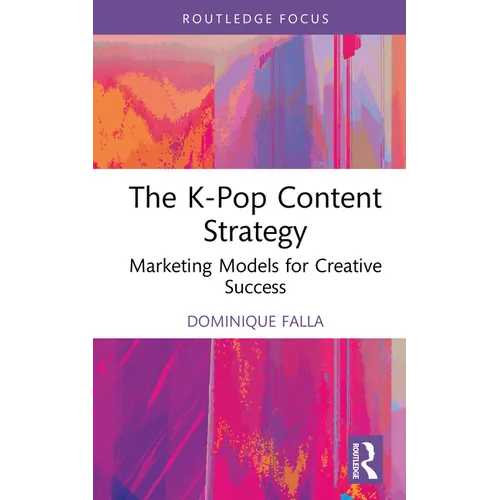 The K-Pop Content Strategy: Marketing Models for Creative Success