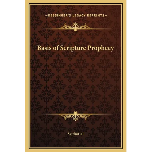 Basis of Scripture Prophecy