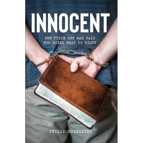 Innocent: The Price One Man Paid for Doing What Is Right