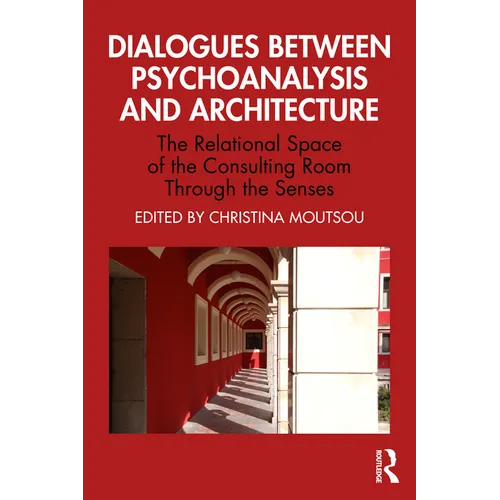 Dialogues Between Psychoanalysis and Architecture: The Relational Space of the Consulting Room Through the Senses