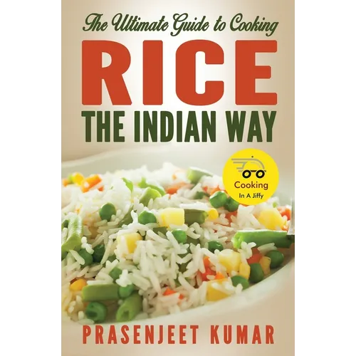 The Ultimate Guide to Cooking Rice the Indian Way