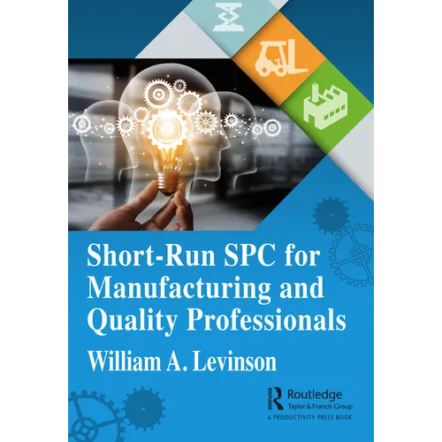 Short-Run SPC for Manufacturing and Quality Professionals