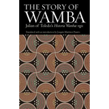 The Story of Wamba: Julian of Toledo's Historia Wambae Regis