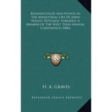 Reminiscences And Events In The Ministerial Life Of John Wesley DeVilbiss, Formerly A Member Of The West Texas Annual Conference (1886)