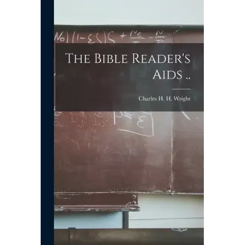 The Bible Reader's Aids ..