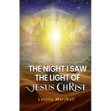 The Night I Saw the Light of Jesus Christ - Paperback