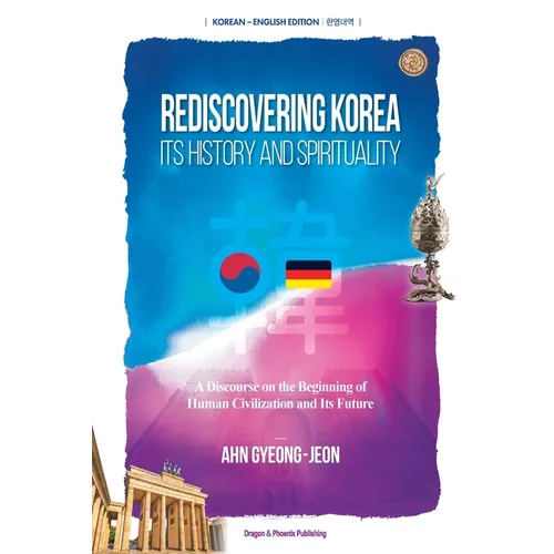 Rediscovering Korea: Its History And Spirituality